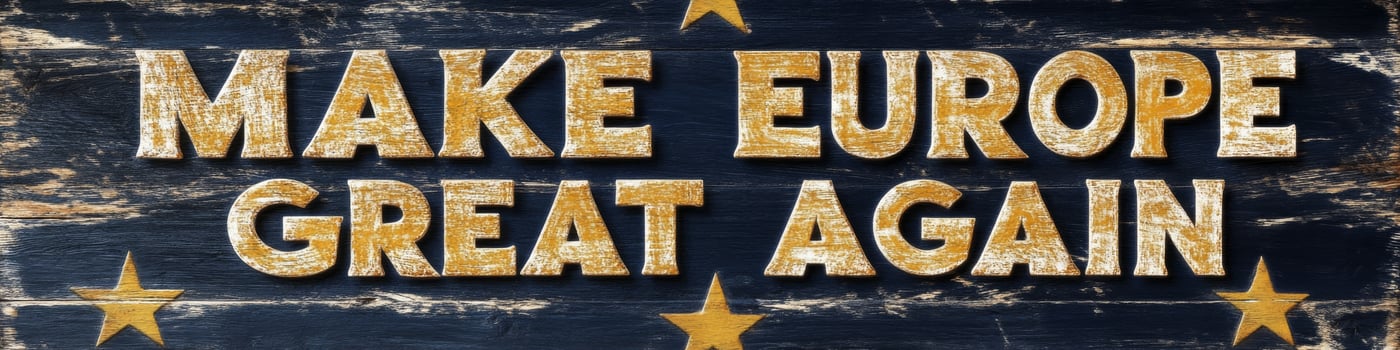 Rustic banner with bold lettering promoting European greatness displayed prominently against a weathered background featuring golden stars against a dark surface photo