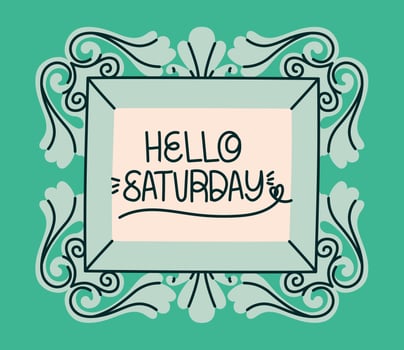 framed of hello saturday vector