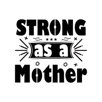 strong as a mother quotes design vector