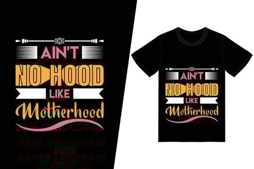Ain't No Hood Like Motherhood t-shirt design. Happy mothers day t-shirt design vector. For t-shirt print and other uses. vector