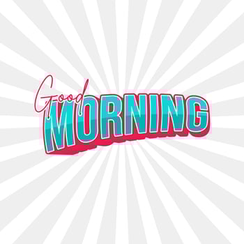 good morning. Quote. Quotes design. Lettering poster. Inspirational and motivational quotes and sayings about life. Drawing for prints on t-shirts and bags, stationary or poster. Vector