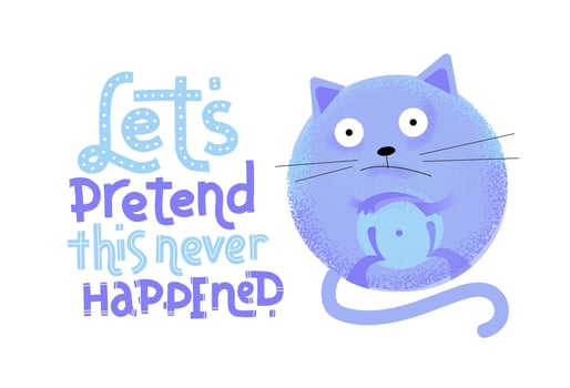 Let s pretend this never happened - funny, comical, black humor quote with embarrassed round car. Unique vector lettering for social media, poster, greeting card, banner, textile, gift, T-shirt or mug