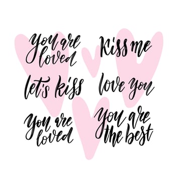 Set of motivational quotes about love. Hand lettering and custom typography for your design. Brush calligraphy for Valentine's day - love you, let's kiss, you are the best vector