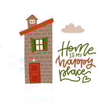 Home is my happy place - lettering phrase with cute cartoon home. Vector flat hand drawn illustration