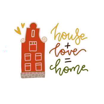 House plus Love equals Home. Housewarming hand lettering typography card with Dutch house. Good for posters, t-shirts, prints, cards, banners. Home sweet home concept. vector