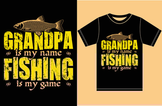 Grandpa Is My Name Fishing Is My Game.Grandpa Fishing T shirt. vector