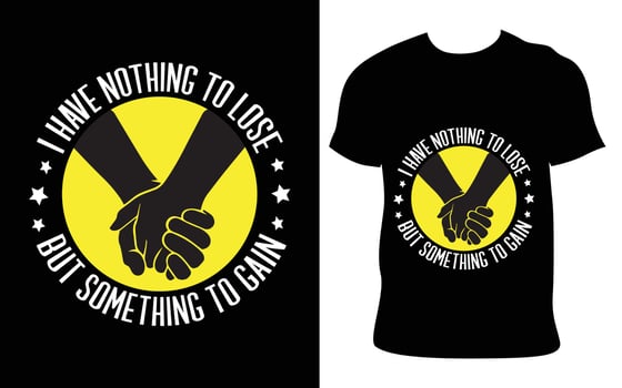 Inspirational quotes t-shirt design. Mockup creative vector