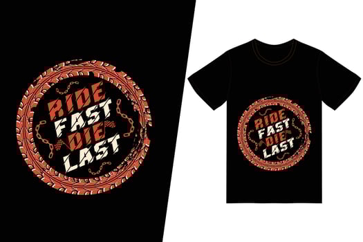 Ride fast die last t-shirt design. Motorcycle t-shirt design vector. For t-shirt print and other uses. vector