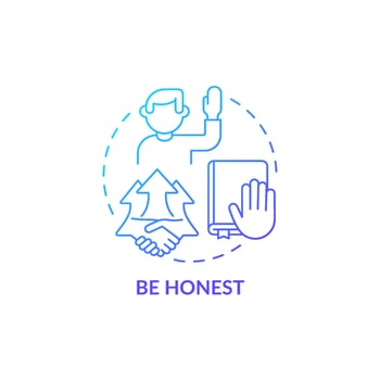 Be honest blue gradient concept icon. Personal responsibility at work. Character trait for employee. Career advancement abstract idea thin line illustration. Vector isolated outline color drawing