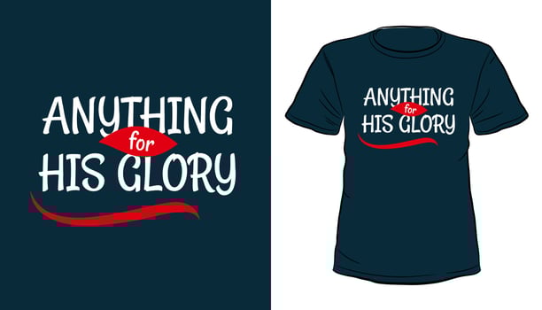 A biblical typography design for t-shirt. Vector illustration. Motivational words of Anything For His Glory.