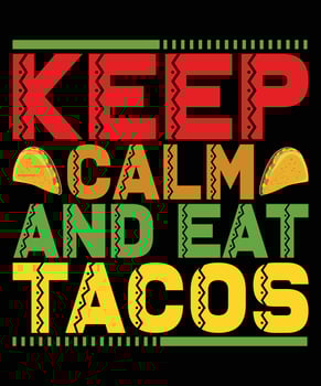 Keep Calm And Eat Tacos Cinco De Mayo T-Shirt vector