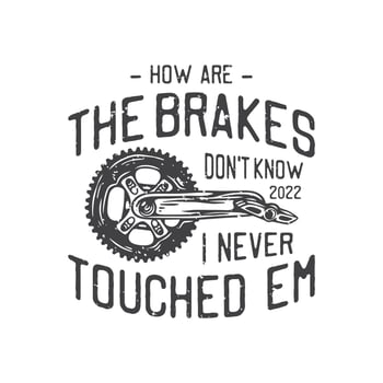 american vintage illustration how are the brakes dont know I never touched em for t shirt design vector