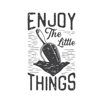 american vintage illustration enjoy the little things for t shirt design vector