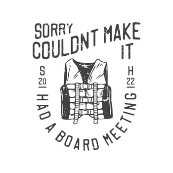 american vintage illustration sorry couldnt make it had a board meeting for t shirt design vector