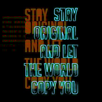 Stay Original And Let The World Copy You Typography Vector Design