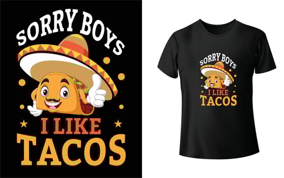 Sorry Boys i like tacos t shirt design vector