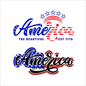 Two patriotic designs America The beautiful EST 1776. Hand lettering design. With stars and stripes. American flag colors. Vector. As t shirt print, logo, poster for 4th of july, Independence day USA vector