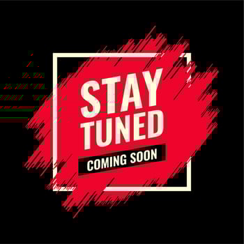 stay tuned coming soon red and black spray brush abstract advertising roadside vector