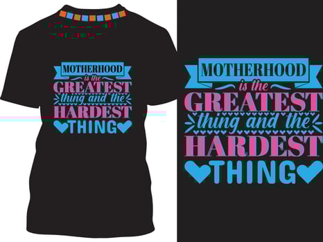 Motherhood is the greatest thing and the hardest thing vector