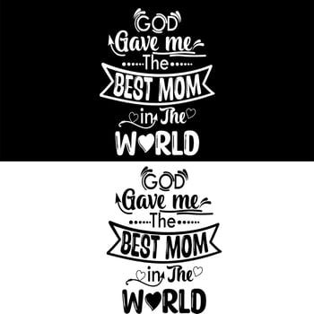 God Gave Me The Best Mom In The World Design For Mothers Day vector