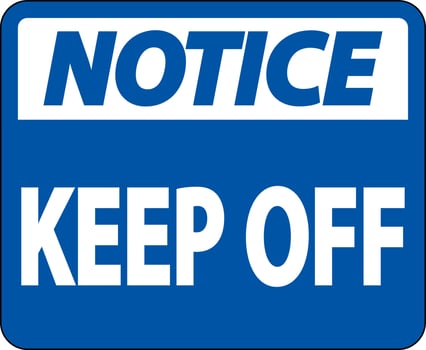 Notice Keep Off Label Sign On White Background vector
