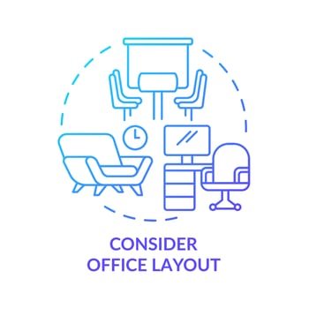 Consider office layout blue gradient concept icon. Comfortable workspace arrangement abstract idea thin line illustration. Isolated outline drawing. Roboto-Medium, Myriad Pro-Bold fonts used vector