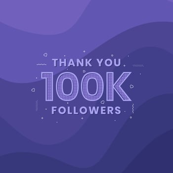 Thank you 100K followers, Greeting card template for social networks. vector