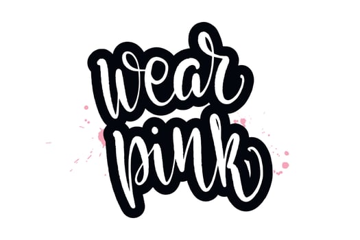 Inspirational handwritten brush lettering wear pink. Vector calligraphy illustration isolated on white background. Typography for banners, badges, postcard, t shirt, prints, posters.