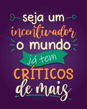 Brazilian Portuguese motivational colorful lettering poster. Translation - Be a cheerleader, the world already has too many critics. vector