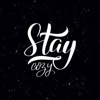 Chalkboard blackboard lettering stay cozy. Handwritten calligraphy text, chalk on a blackboard, vector stock illustration. Greetings for logotype, badge, icon.