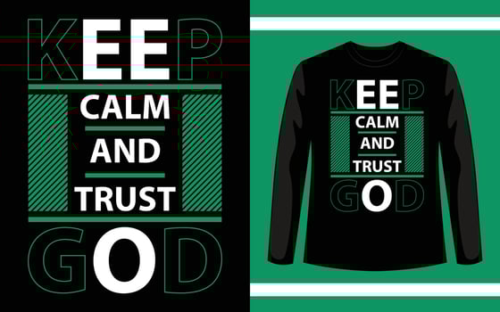 Keep calm and trust god modern inspirational quotes t shirt design vector