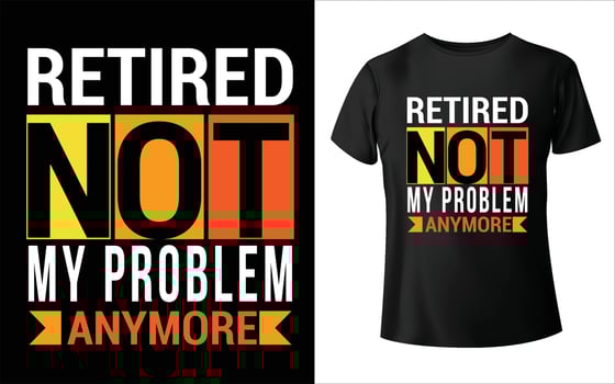 Retired 2022 I worked My whole life T-Shirt Design vintage vector