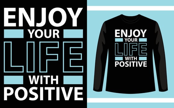 Enjoy Your Life With Positive Typography T-Shirt Design vector