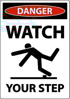Danger Watch Your Step Sign On White Background vector