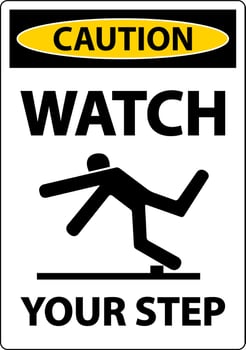 Caution Watch Your Step Sign On White Background vector