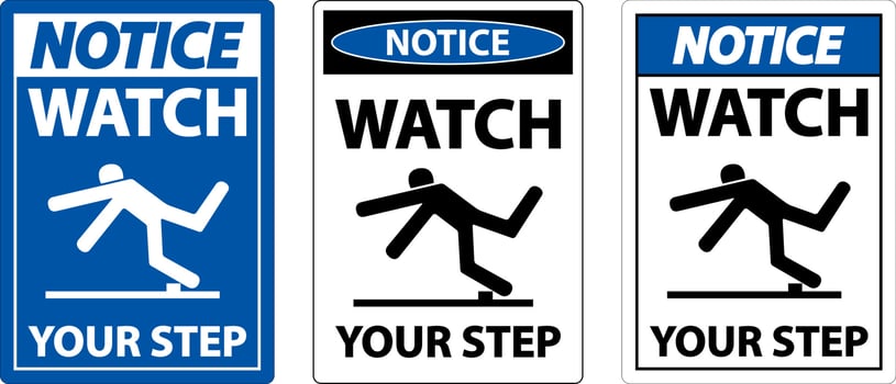 Notice Watch Your Step Sign On White Background vector