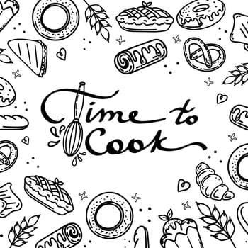 The stylized lettering is handwritten. Poster showing baked goods, desserts, and wheat. Time to cook. Kitchen cafe restaurant decor. Whisk with drippings. Hand drawn vector illustration in doodle