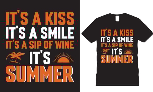 It's a Kiss It's a smile, It's a sip of wine, It's Summer vector