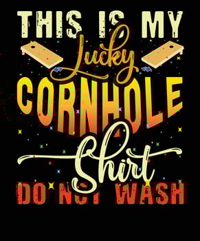 this is my lucky cornhole shirt do not wash. cornhole t-shirt design vector
