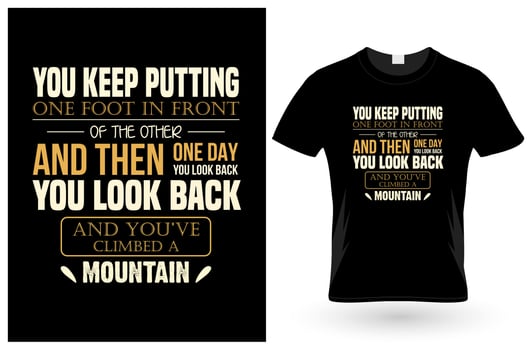 youve climbed a mountain t-shirt design vector