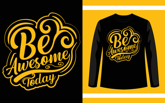 Be Awesome Today Typography T-Shirt Design vector