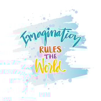 Imagination rules the world. vector
