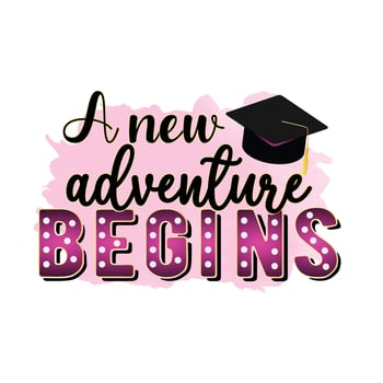 A new adventure begins, Graduation Sublimation Design, perfect on t shirts, mugs, signs, cards and much more vector