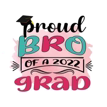 Proud Bro of a 2022 grad, Graduation Sublimation Design, perfect on t shirts, mugs, signs, cards and much more vector