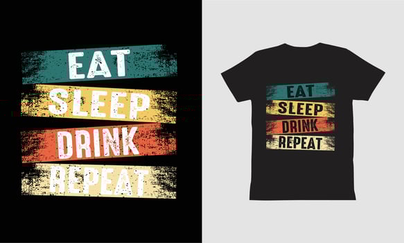 Eat Sleep Drink Repeat-T shirt Design. vector