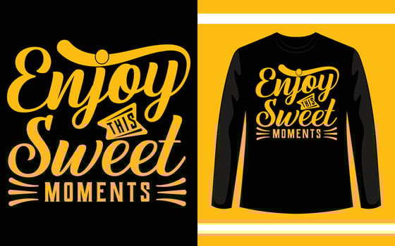 Enjoy This Sweet Moments Modern Typography T-Shirt Design vector