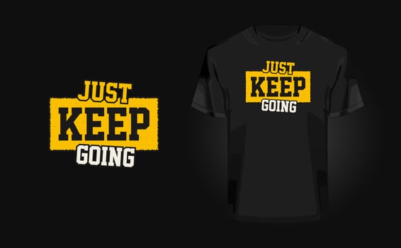 Just keep going. Modern trendy t shirt design template lettering typography vector illustration with vintage and retro  style