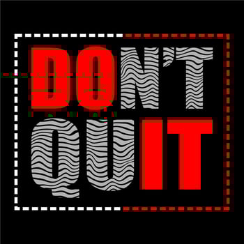 Don't Quit or Do It text design powerful design for tshirts hats sweaters prints cards banners  Vector