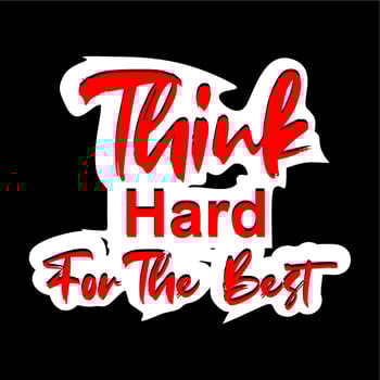 Think Hard for The Best design vector