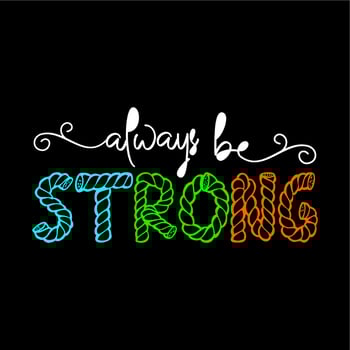 Stay be Strong design vector